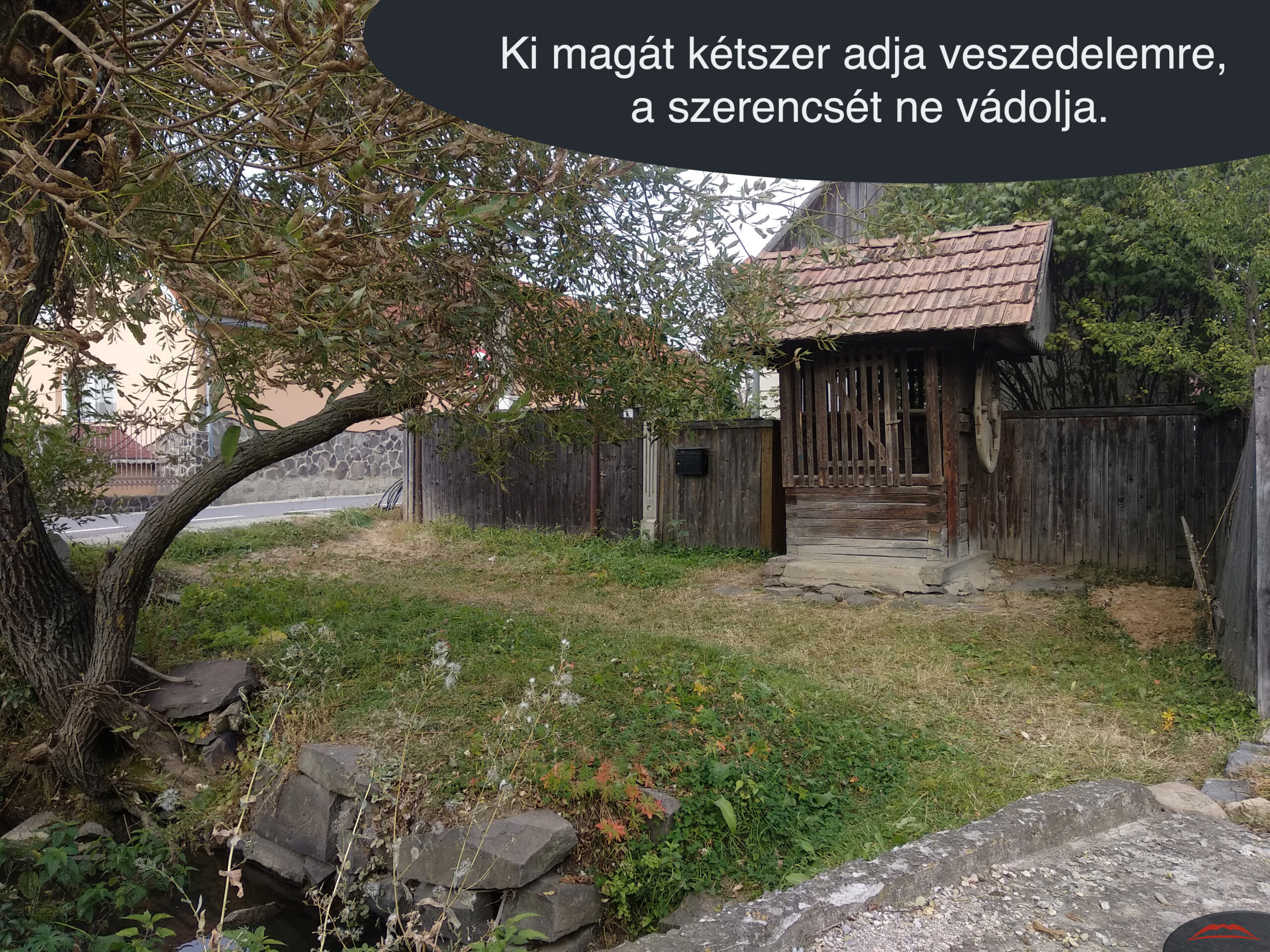 Ki magát kétszer adja veszedelemre, a szerencsét ne vádolja.