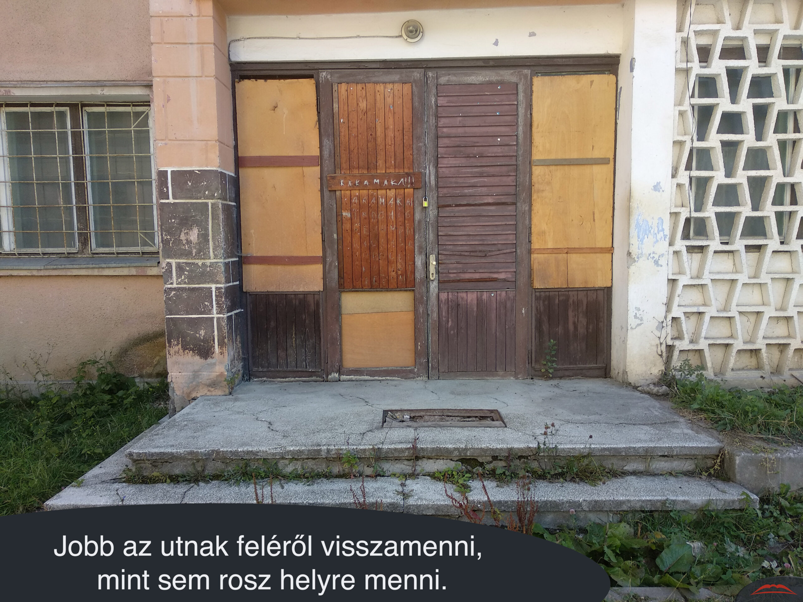 Jobb az utnak feléről visszamenni, mint sem rosz helyre menni.