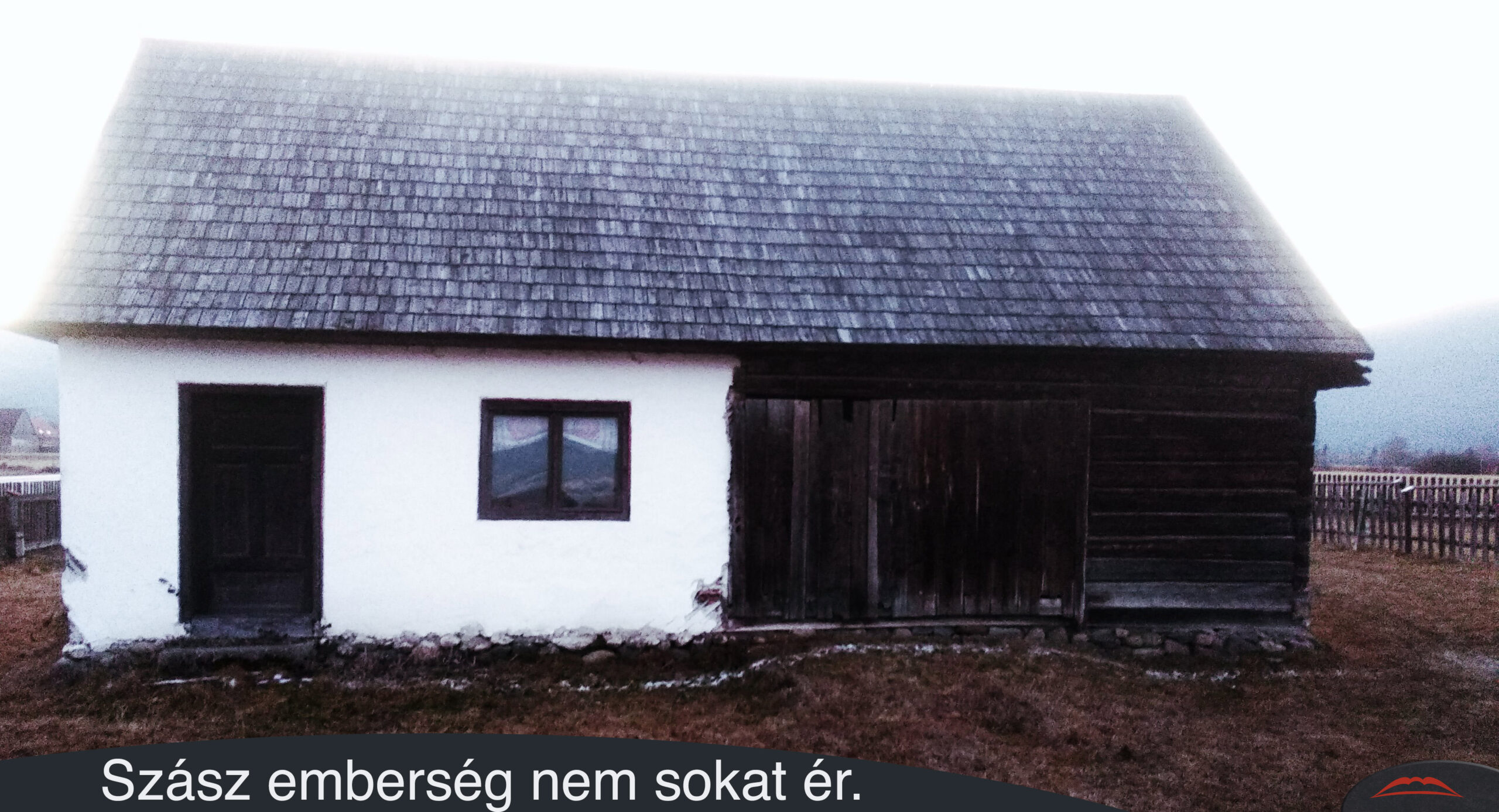 Szász emberség nem sokat ér.