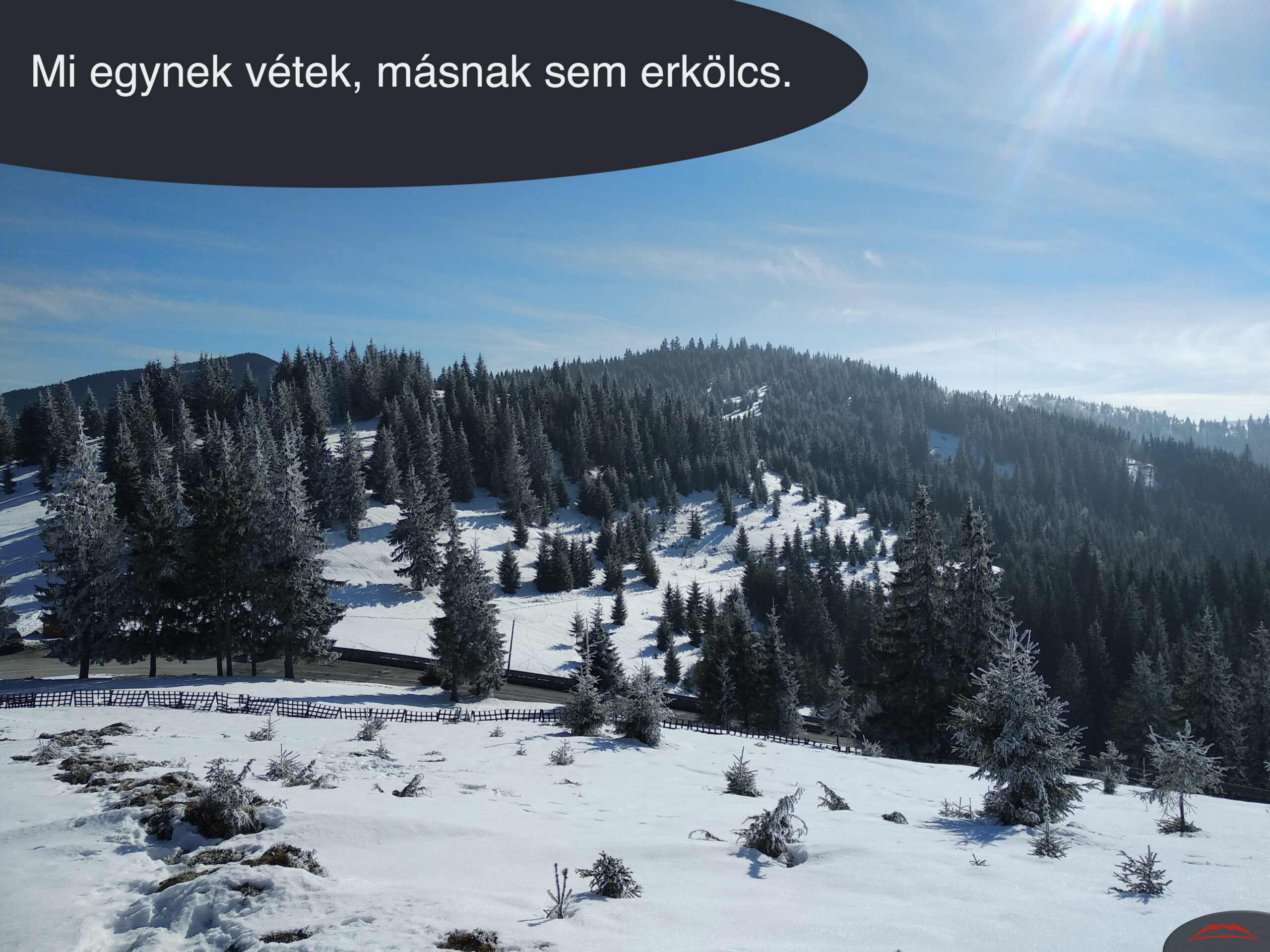 Mi egynek vétek, másnak sem erkölcs.