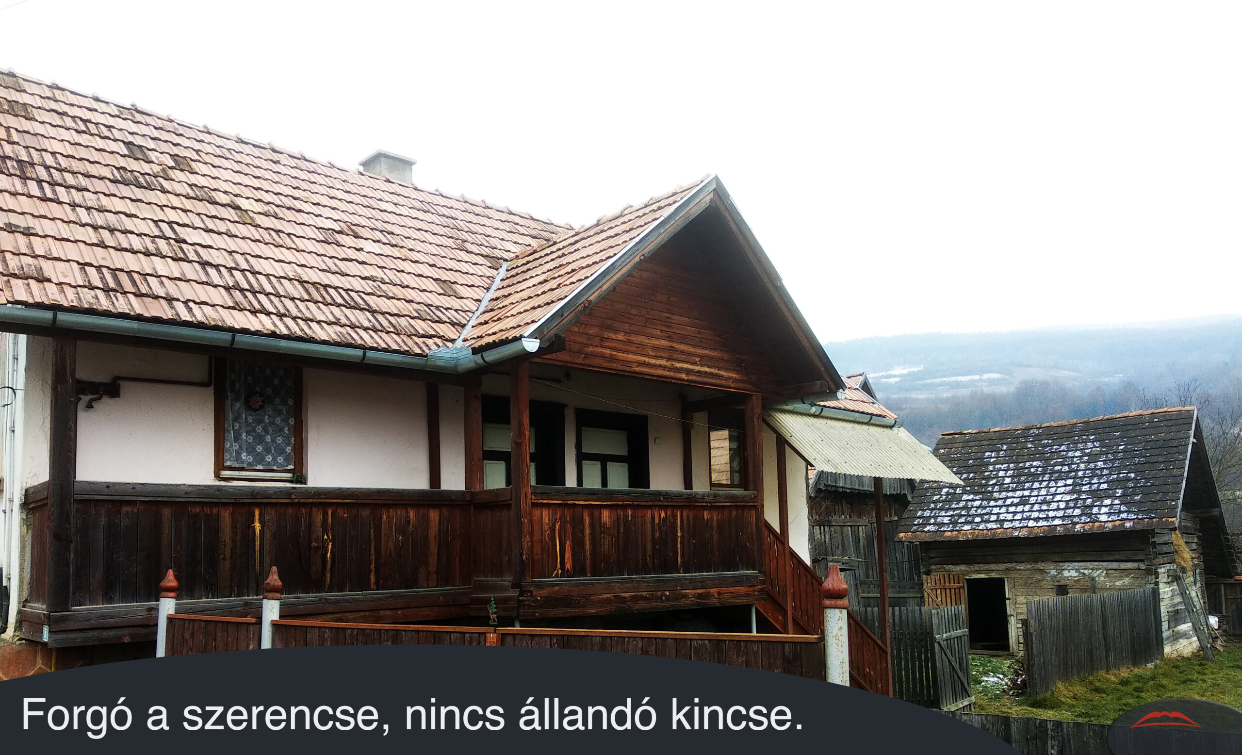 Forgó a szerencse, nincs állandó kincse.