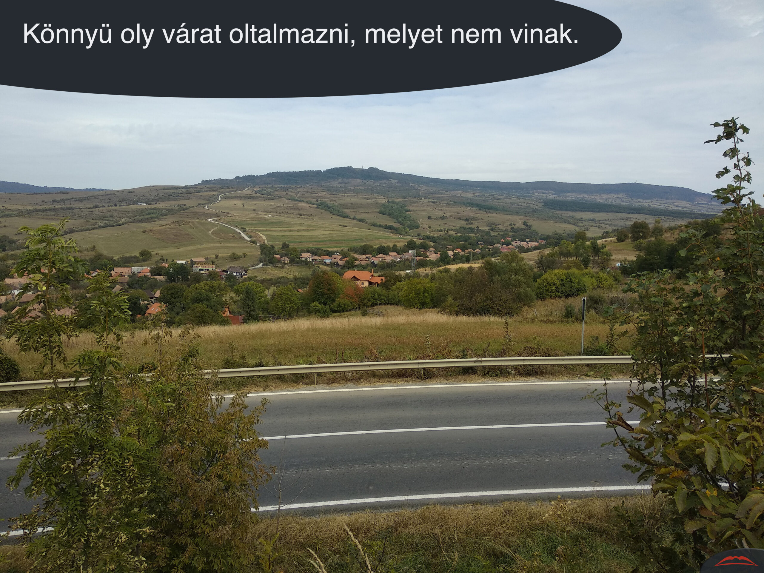 Könnyü oly várat oltalmazni, melyet nem vinak.