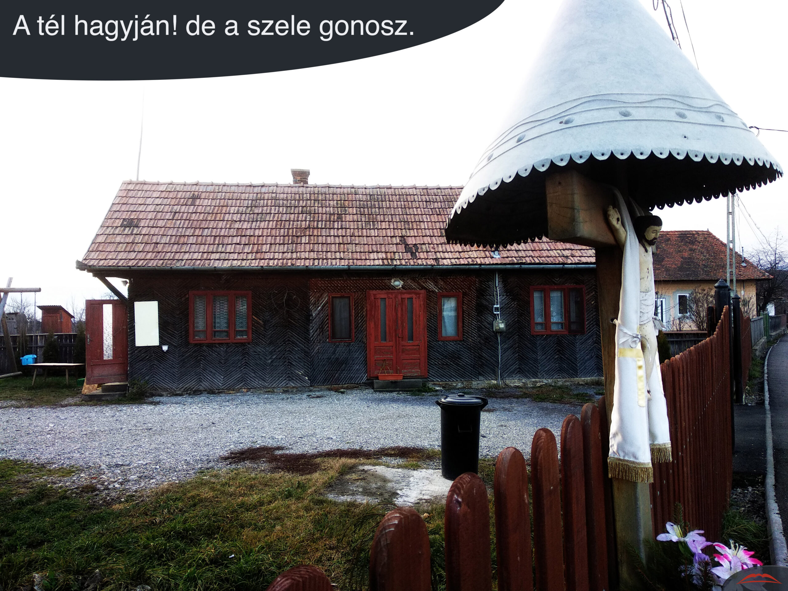 A tél hagyján! de a szele gonosz.