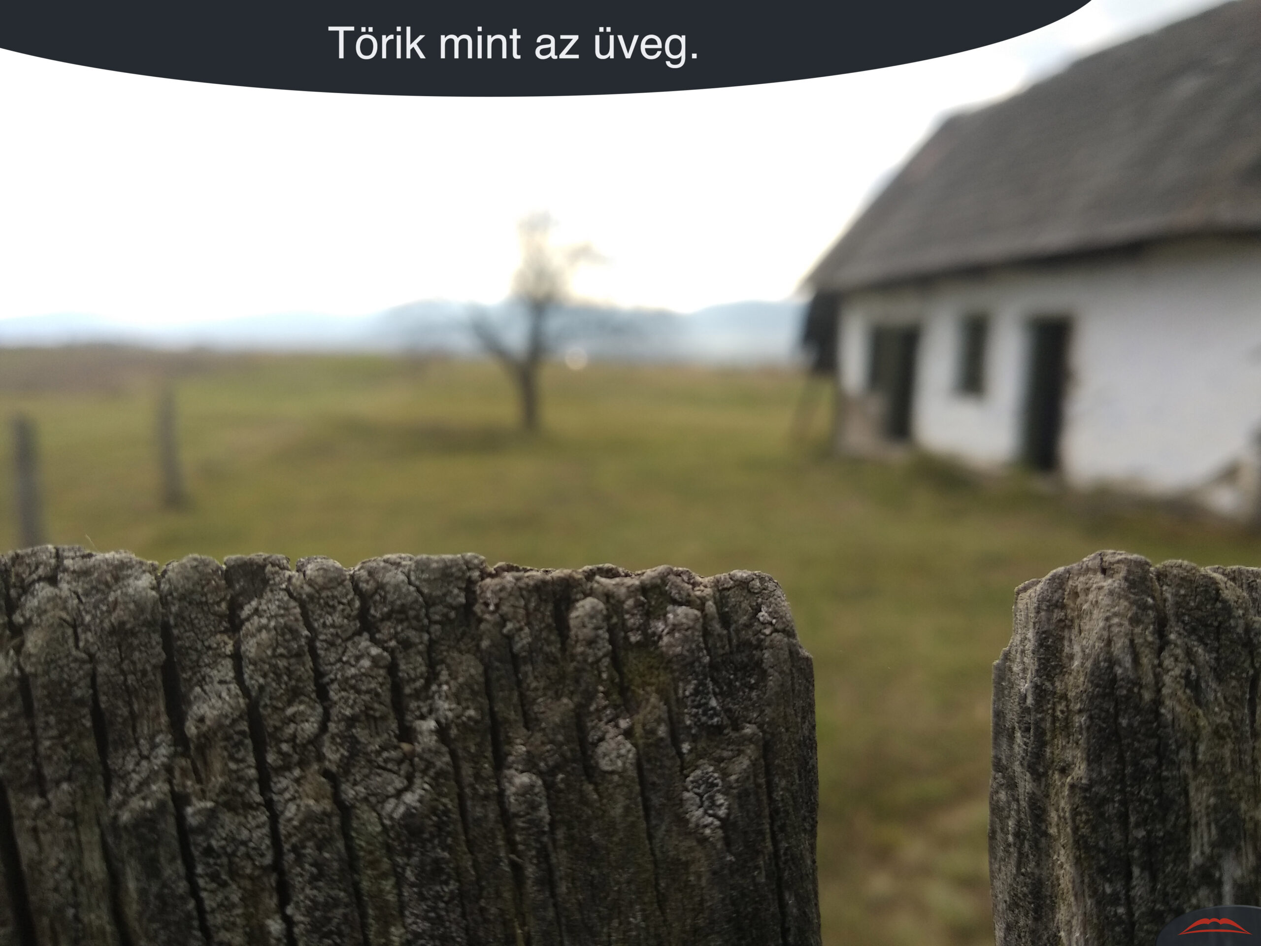 Törik mint az üveg.