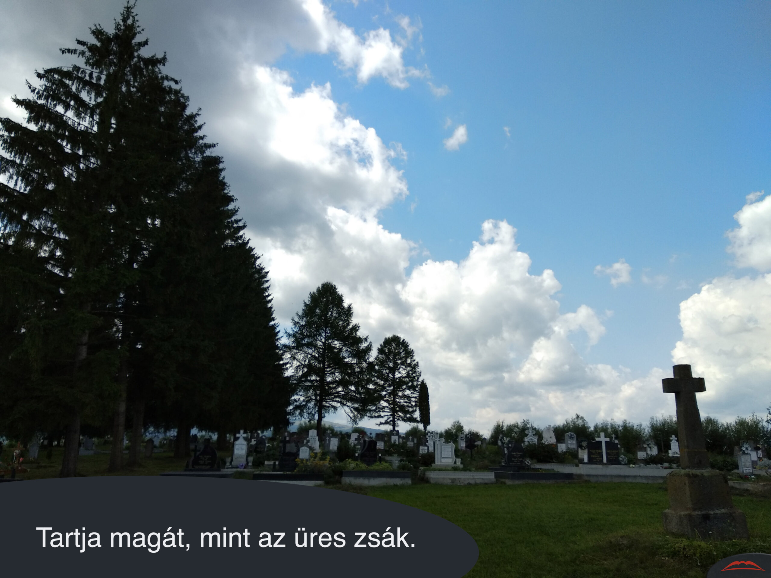 Tartja magát, mint az üres zsák