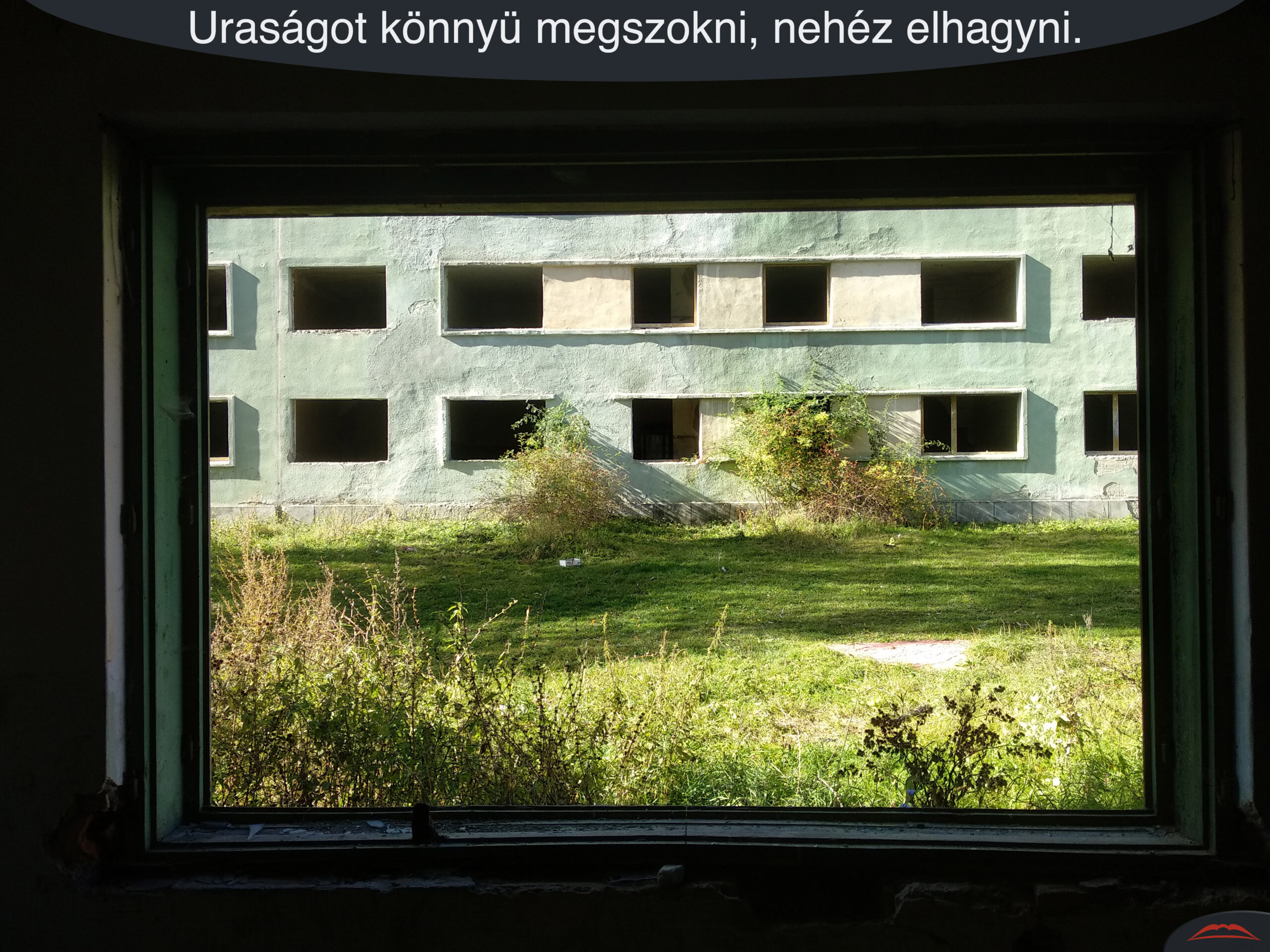 Uraságot könnyü megszokni, nehéz elhagyni.