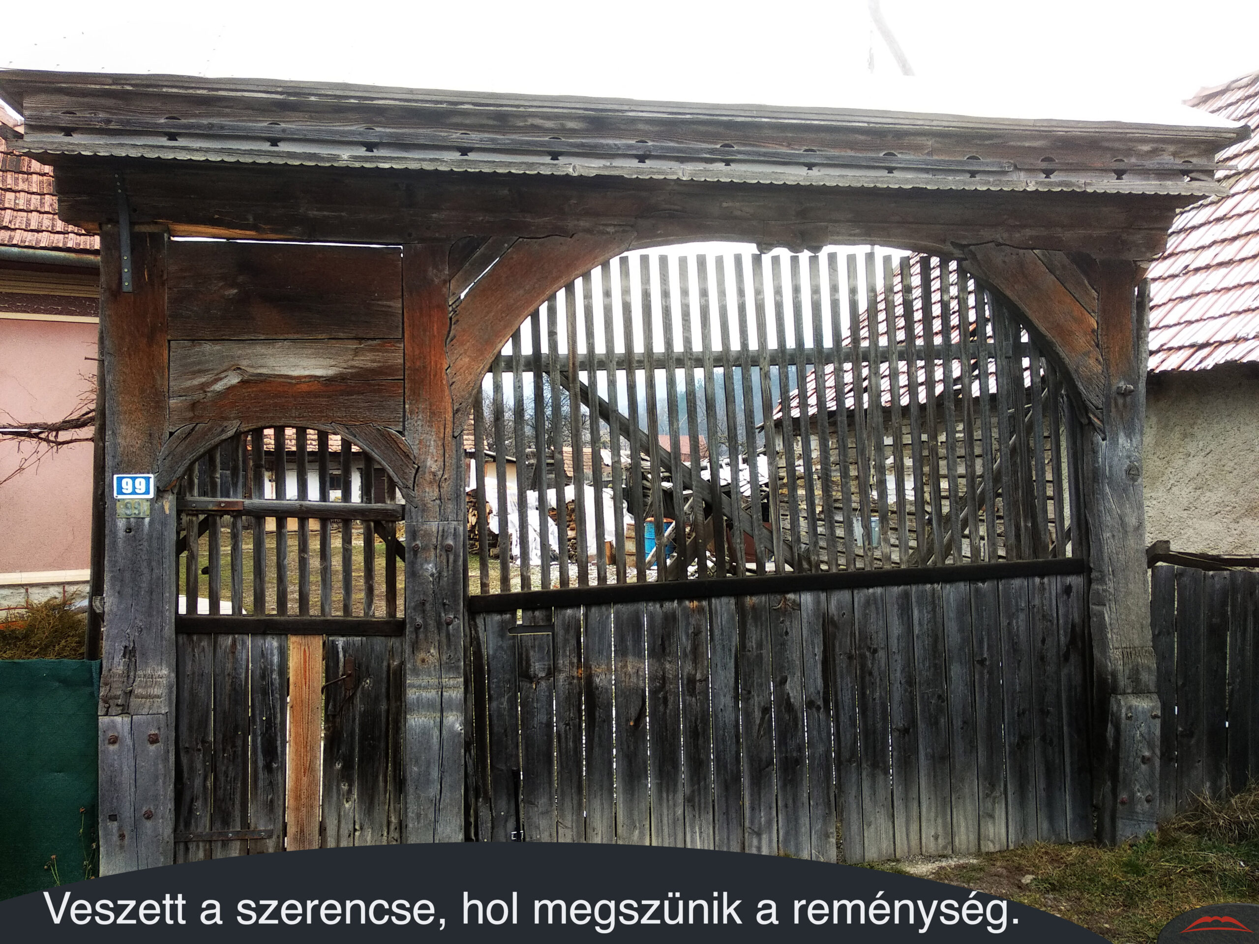 Veszett a szerencse, hol megszünik a reménység.